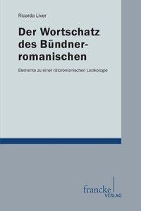 Der Wortschatz des Bündnerromanischen