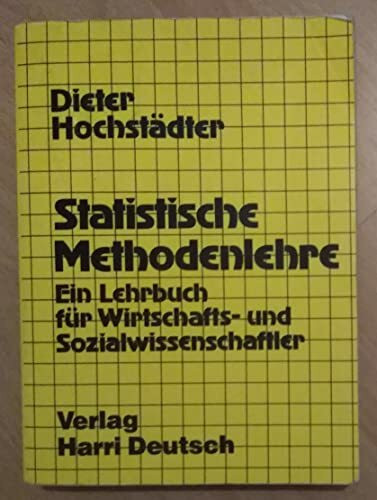 Statistische Methodenlehre. Ein Lehrbuch für Wirtschafts- und Sozialwissenschaftler