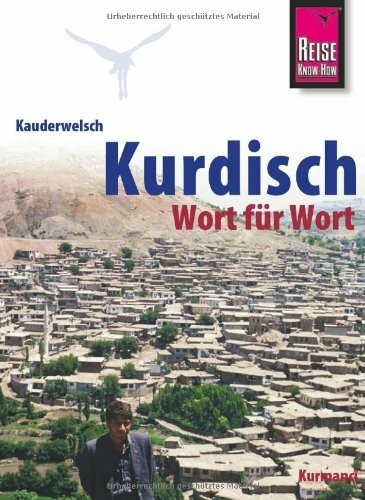Kauderwelsch, Kurdisch Wort für Wort: Kauderwelsch-Sprachführer Band 94