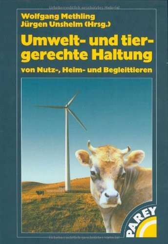 Umwelt- und tiergerechte Haltung von Nutz-, Heim- und Begleittieren