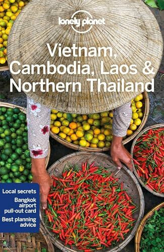 Lonely Planet Vietnam, Cambodia, Laos & Northern Thailand: Detailed Itineraries | Travel Like a Local | Insider Tips | Covers Hanoi, Siem Reap, Chiang Mai and more (Lonely Planet Travel Guide)