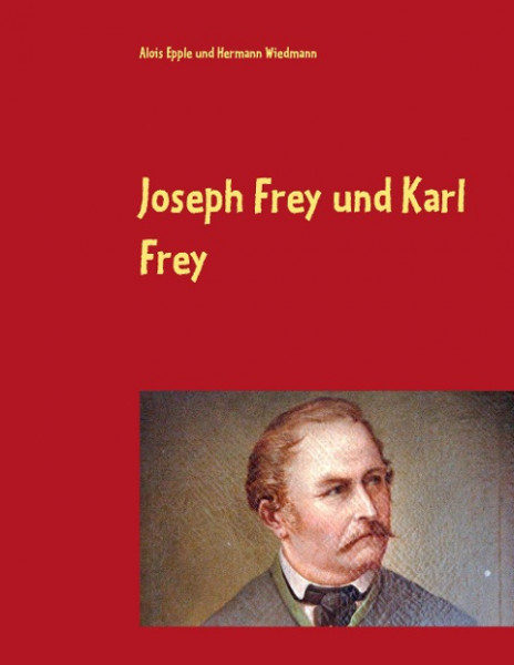 Joseph Frey und Karl Frey