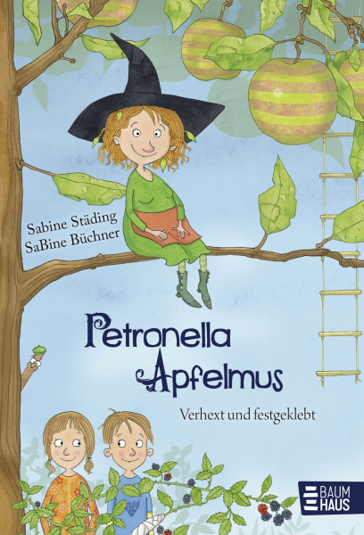 Petronella Apfelmus - Verhext und festgeklebt (Band 1): Tauche ein in die magische Gartenwelt der kleinen Apfelhexe – eine Geschichte zum Vor- und Selbstlesen