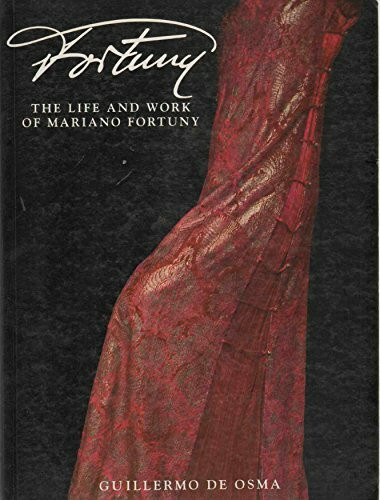 Fortuny: The Life and Work of Mariano Fortuny