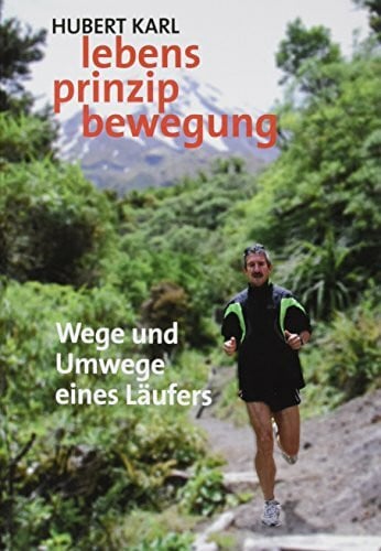 lebens prinzip bewegung: Wege und Umwege eines Läufers
