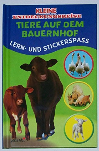 Tiere auf dem Bauernhof - Kleine Entdeckungsreise - Lern- und Stickerspass