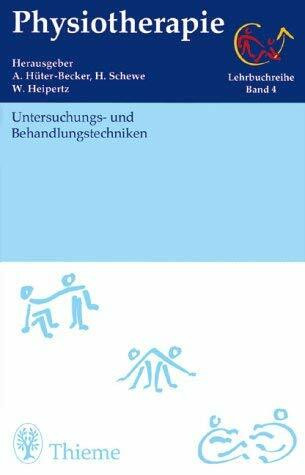 Physiotherapie, 14 Bde., Bd.4, Untersuchungstechniken und Behandlungstechniken