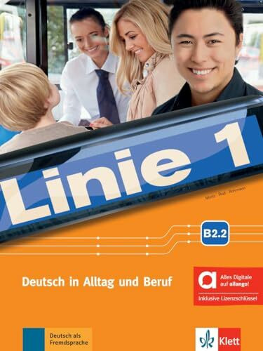 Linie 1 B2.2 - Hybride Ausgabe allango: Deutsch in Alltag und Beruf. Kurs- und Übungsbuch Teil 2 mit Audios und Videos inklusive Lizenzschlüssel ... (Linie 1: Deutsch in Alltag und Beruf)