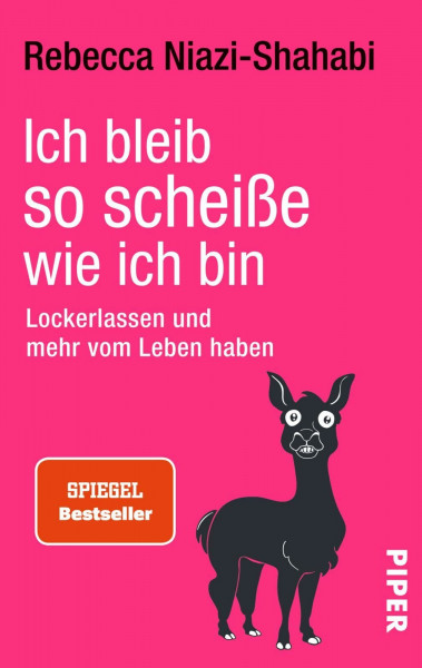 Ich bleib so scheiße, wie ich bin: Lockerlassen und mehr vom Leben haben