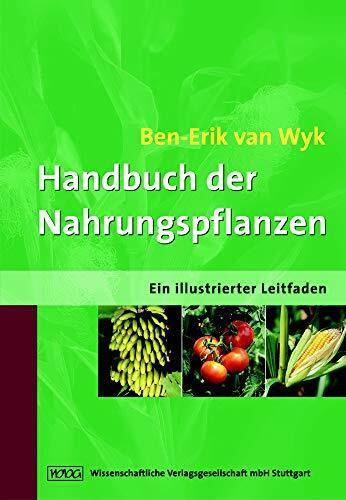 Handbuch der Nahrungspflanzen: Ein illustrierter Leitfaden