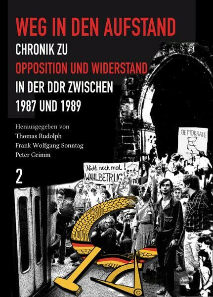 Weg in den Aufstand: Chronik zu Opposition und Widerstand in der DDR von 1987-1989Band 2, 01.12.1988 - 24.09.1989