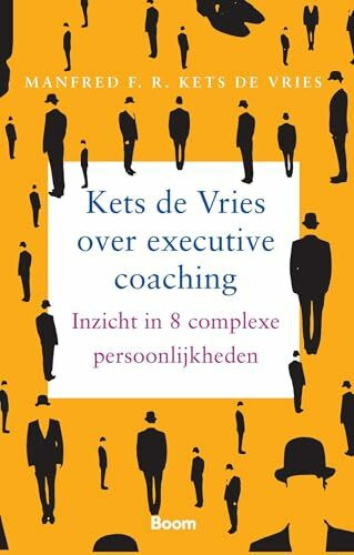Kets de Vries over executive coaching: inzicht in 8 complexe persoonlijkheden