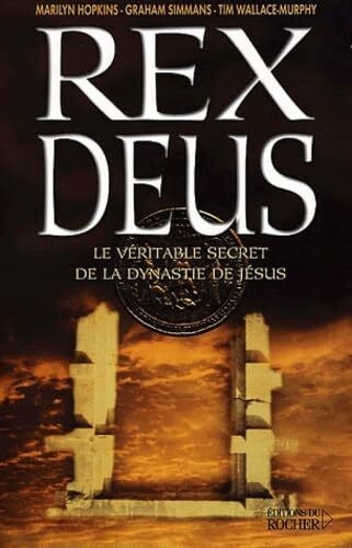 Rex Deus: Le vrai mystère de Rennes-le-Château et de la dynastie de Jésus