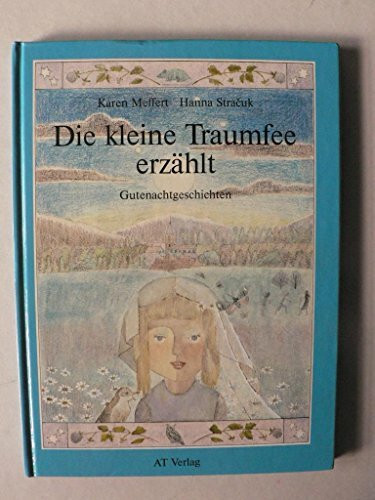 Die kleine Traumfee erzählt: Neue Gutenachtgeschichten