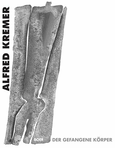 Der gefangene Körper: Ein Werkbuch (Texte zur Kunst) Der gefangene Körper: Ein Werkbuch (Texte zur Kunst)