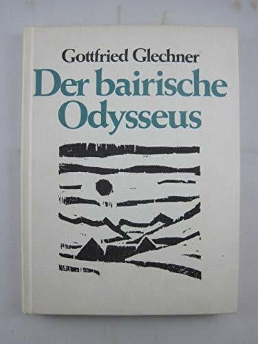 Der bairische Odysseus: Eine Verserzählung in bairisch-österreichischer Mundart