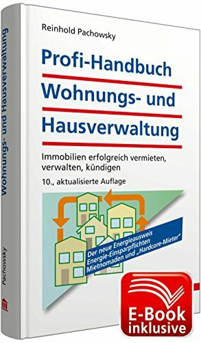 Profi-Handbuch Wohnungs- und Hausverwaltung inkl. E-Book: Immobilien erfolgreich vermieten, verwalten, kündigen