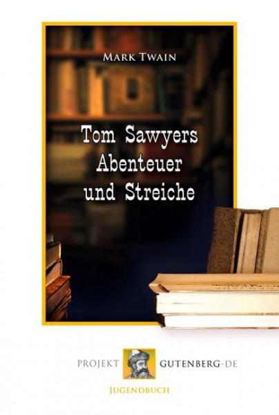 Tom Sawyers Abenteuer und Streiche