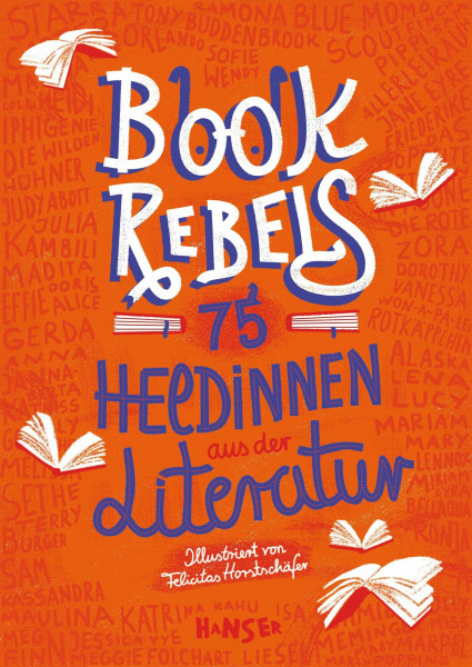 Book Rebels: 75 Heldinnen aus der Literatur