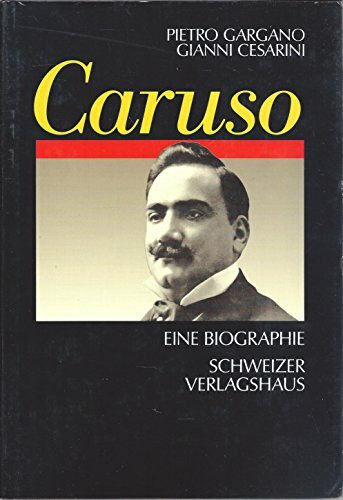Caruso. Eine Biographie