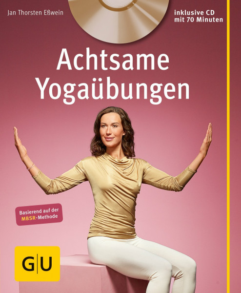 Achtsame Yogaübungen (mit CD): Basierend auf der MBSR-Methode (GU Multimedia Körper, Geist & Seele)