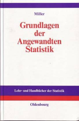 Grundlagen der Angewandten Statistik (Lehr- und Handbücher der Statistik)