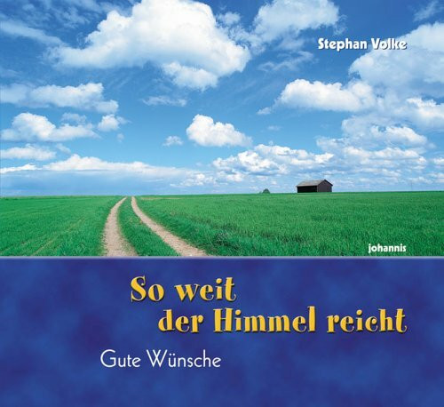 So weit der Himmel reicht: Gute Wünsche