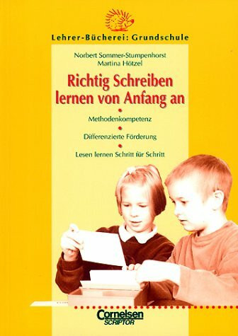 Lehrerbücherei Grundschule: Richtig Schreiben lernen von Anfang an: Methodenkompetenz - Differenzierte Förderung - Lesen lernen Schritt für Schritt