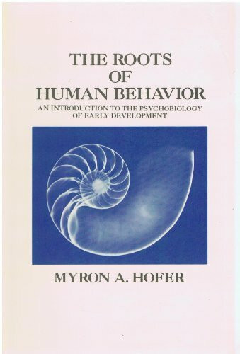Roots of Human Behaviour: An Introduction to the Psychobiology of Early Development