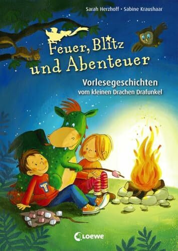 Feuer, Blitz und Abenteuer: Sammelband mit 3 Vorlesegeschichten vom kleinen Drachen Drafunkel