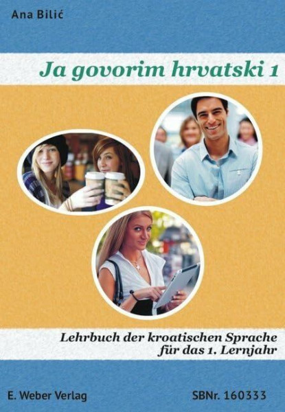 Ja govorim hrvatski 1 - Lehrbuch: Lehrbuch der kroatischen Sprache für Anfänger - Niveau A1 (mit online-Hörtexten)