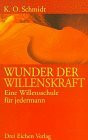 Wunder der Willenskraft: Eine Willensschule für jedermann