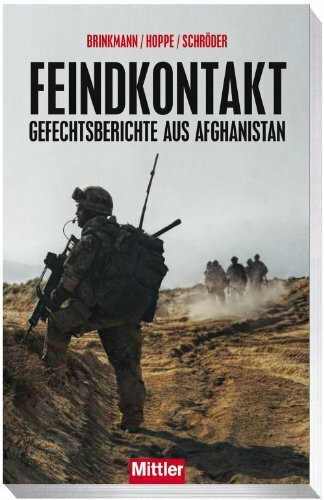 Feindkontakt: Gefechtsberichte aus Afghanistan