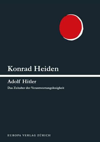 Adolf Hitler (Bd. I): Das Zeitalter der Verantwortungslosigkeit