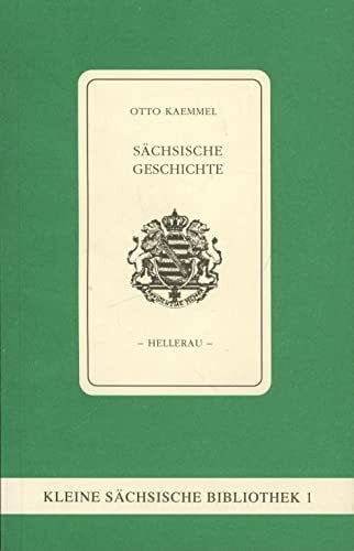 Sächsische Geschichte: In d. Überarb. v. Manfred Kobuch u. Weiterführung v. Agatha Kobuch