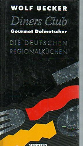 Diners Club Gourmet Dolmetscher - Die Deutschen Regionalküchen