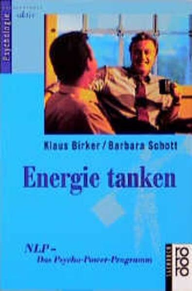 Energie tanken (NLP: Das Psycho-Power-Programm)