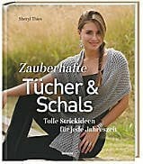Zauberhafte Tücher und Schals - Tolle Strickideen für jede Jahreszeit