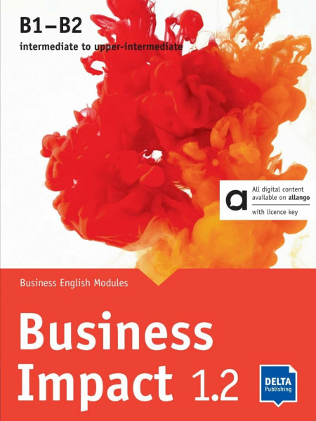 Business Impact 1.2 B1–B2 – Hybrid Edition allango: Business English Modules 1.2.A, 1.2.B, 1.2.C including allango licence key (24 months)