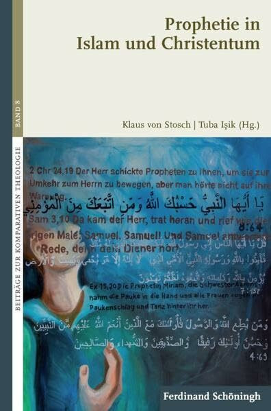 Prophetie in Islam und Christentum. (Beiträge zur Komparativen Theologie)