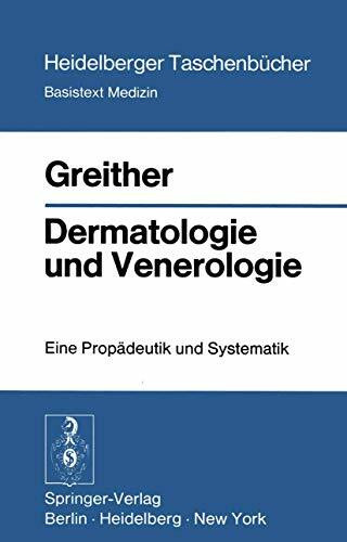 Dermatologie und Venerologie: Eine Propädeutik und Systematik (Heidelberger Taschenbücher, 113)