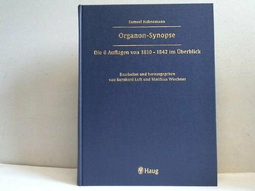 Organon-Synopse: Die 6 Auflagen von 1810 - 1842 im Überblick