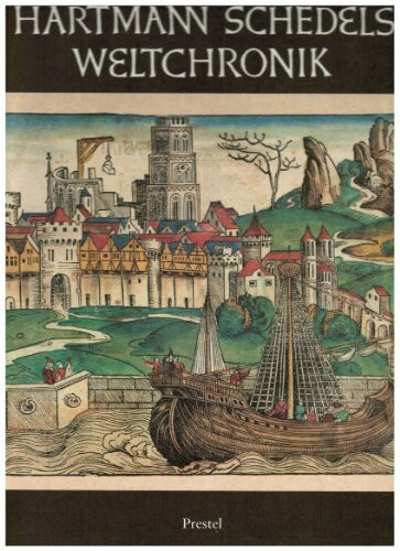 Hartmann Schedels Weltchronik : d. grösste Buchunternehmen d. Dürer-Zeit , mit e. Katalog d. Städteansichten.
