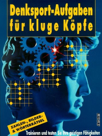Denksport-Aufgaben für kluge Köpfe