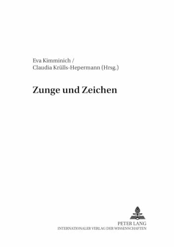 Zunge und Zeichen (Welt - Körper - Sprache / Perspektiven kultureller Wahrnehmungs- und Darstellungsformen, Band 1)