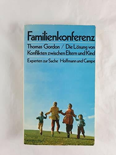 Familienkonferenz.: Die Lösung von Konflikten zwischen Eltern und Kind.