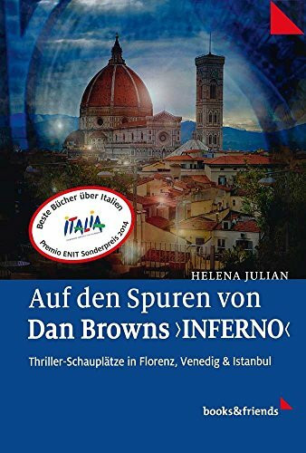 Auf den Spuren von Dan Browns "Inferno": Thriller-Schauplätze in Florenz, Venedig und Istanbul