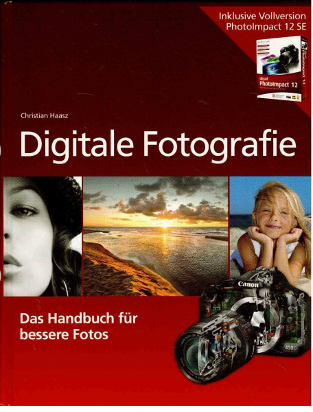 Digitale Fotografie, m. CD-ROM (Vollversion 1 click Wipe): Das Handbuch für bessere Fotos