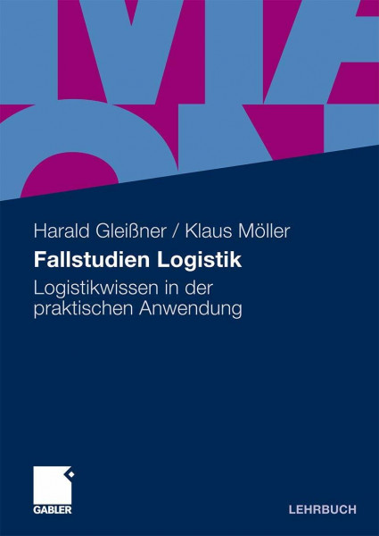 Fallstudien Logistik: Logistikwissen in der praktischen Anwendung