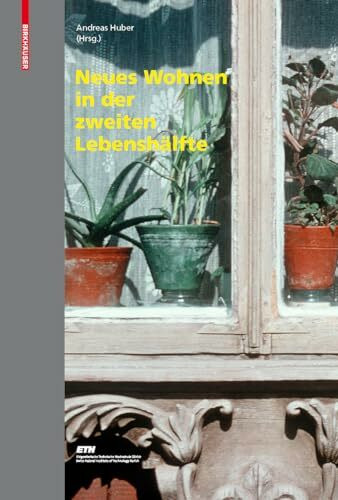 Neues Wohnen in der zweiten Lebenshälfte (Edition Wohnen, 2, Band 2)